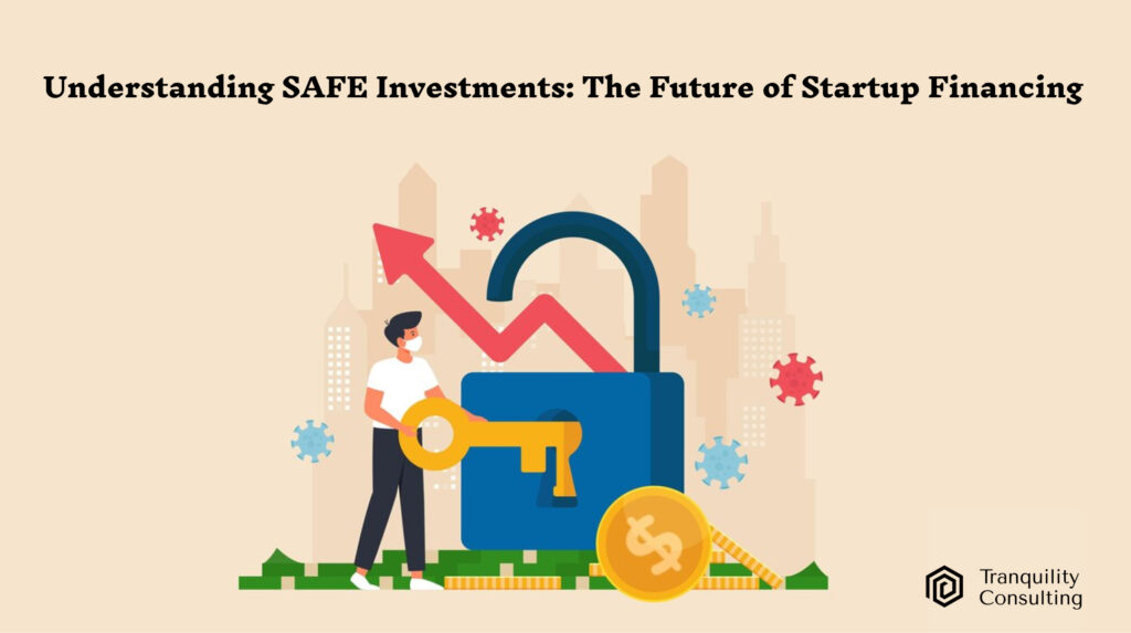 Understanding SAFE Investments: The Future of Startup Financing